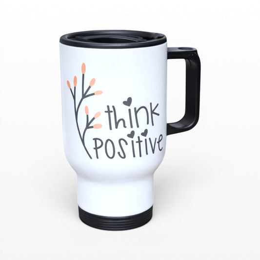 White travel mug with 'think positive' message hand printed UK