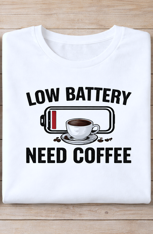 Coffee slogan t-shirt low battery need coffee hand printed UK