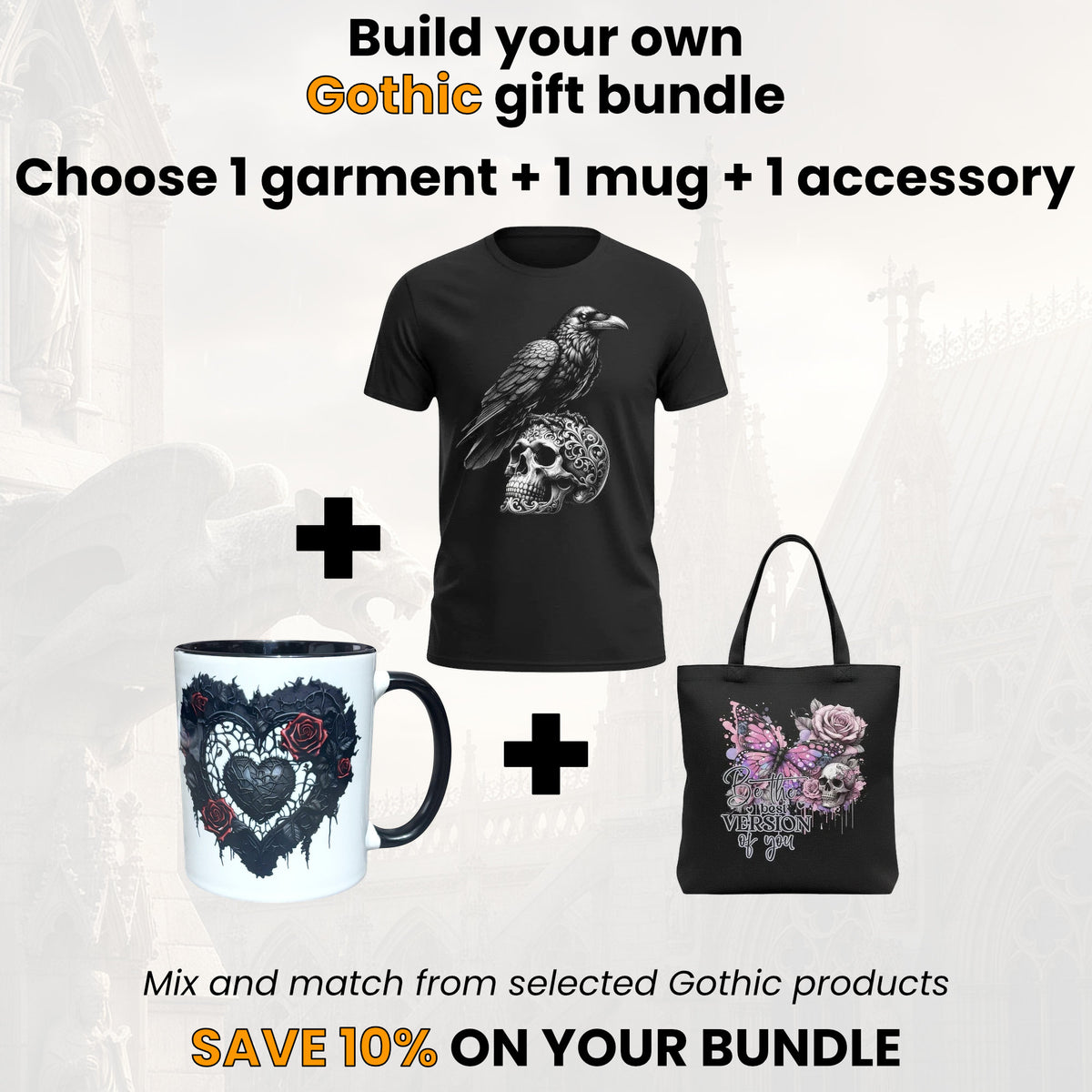 Promotional graphic for a gothic gift bundle allowing customers to mix and match products showing an example of a black t-shirt with a raven/skull print, a white mug with a black heart design, and a black tote bag with floral artwork. The text reads 'Build your own Gothic gift bundle' and 'Choose 1 garment + 1 mug + 1 accessory'. Save 10% on your bundle.
