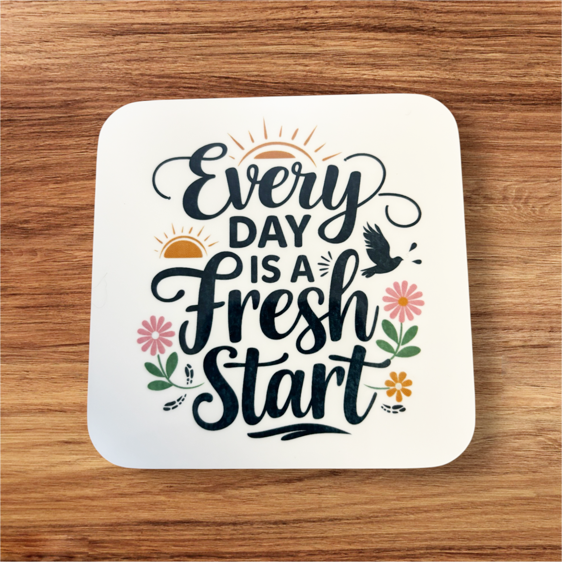 every day is a fresh start square mdf coaster