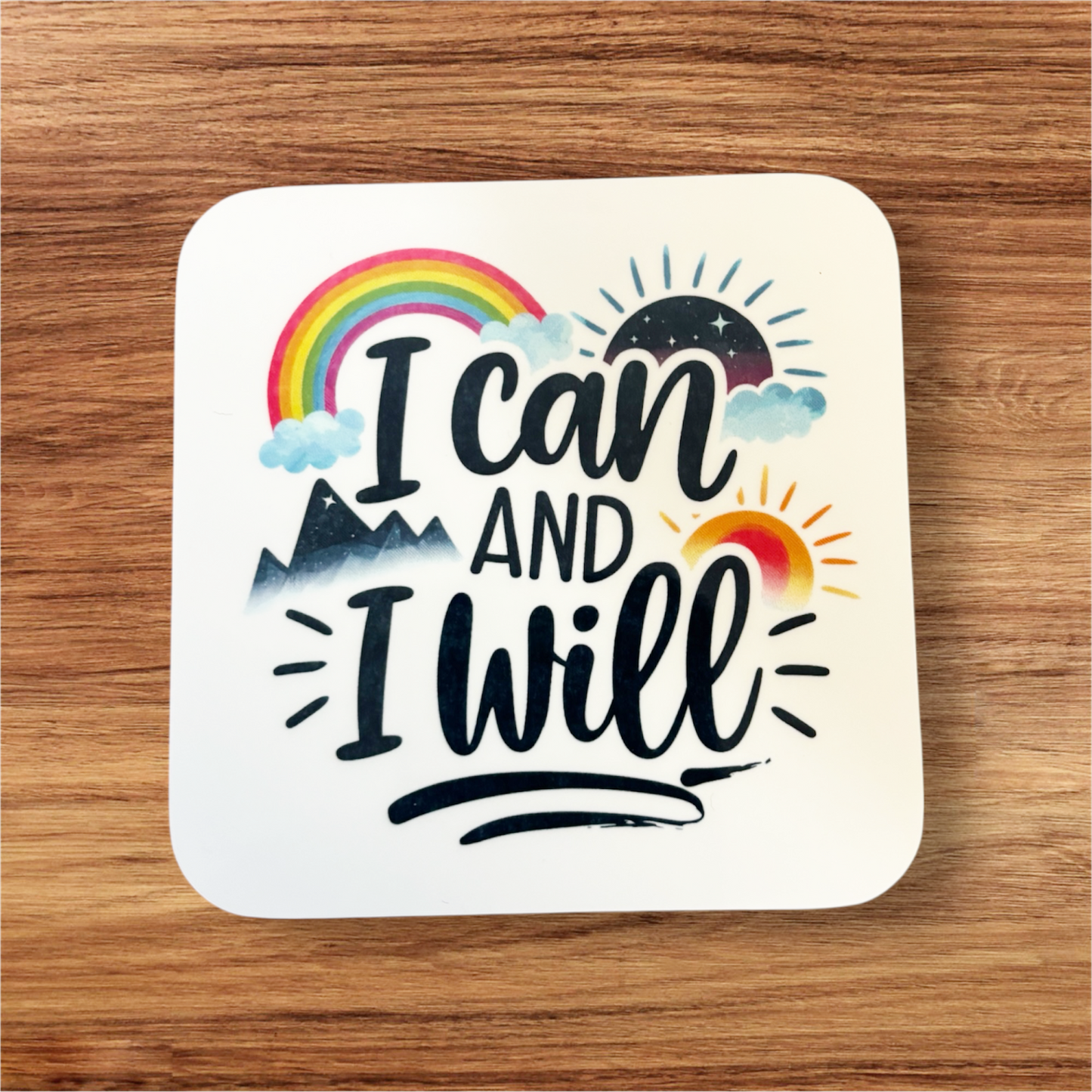 I can and I will square mdf coaster