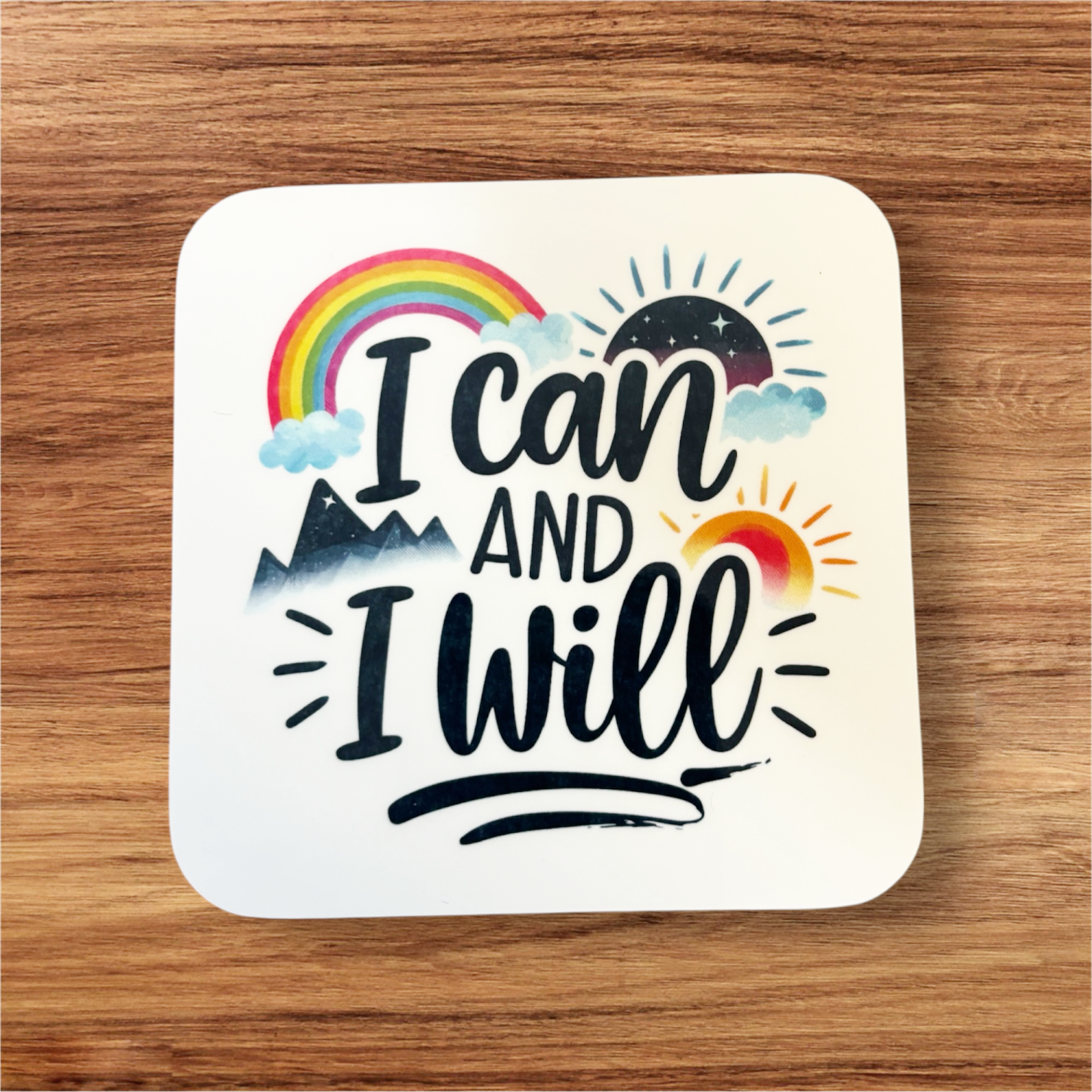I can and I will square mdf coaster
