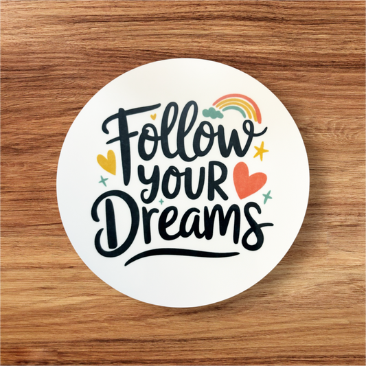 motivational message follow your dreams round mdf coaster hand printed UK