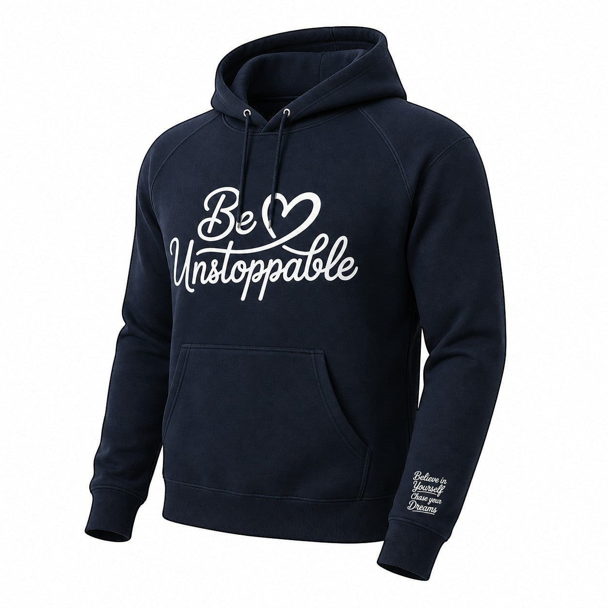 Illustrated Solutions Store navy blue hoodie with white 'Be Unstoppable' graphic on front and 'Believe in Yourself Chase your Dreams' on sleeve.