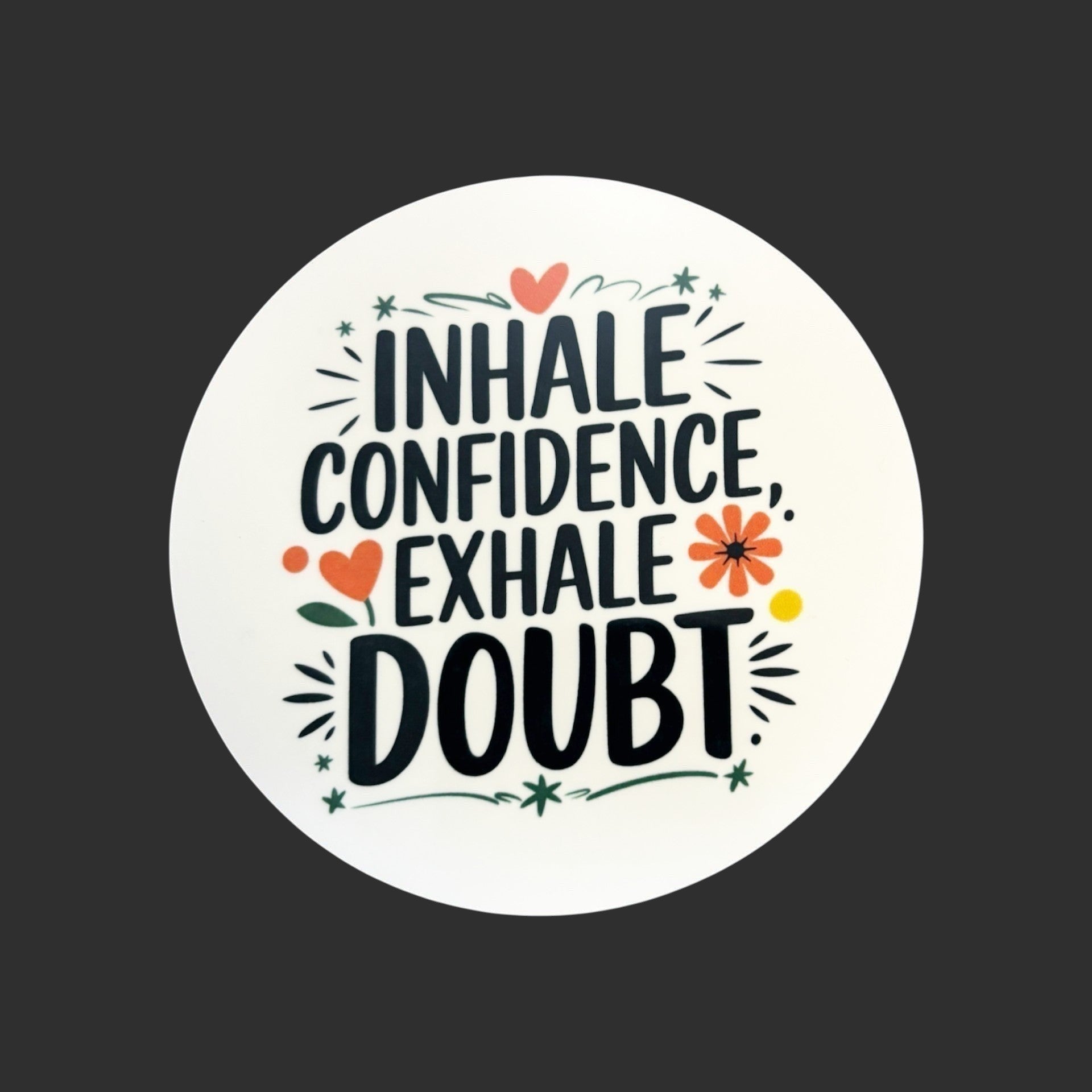 motivational quote inhale confidence exhale doubt round mdf coaster hand printed UK