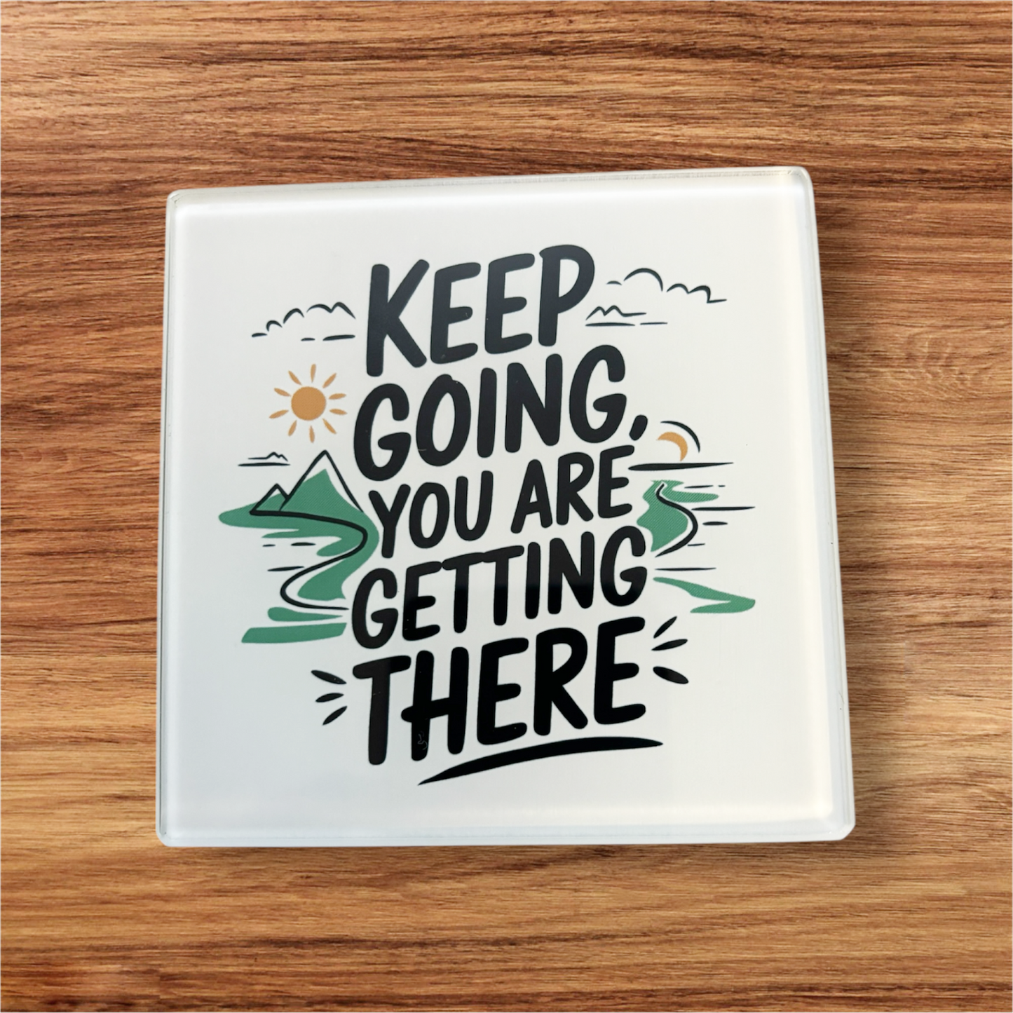 hand printed UK square glass coaster motivational quote keep going you are getting there 