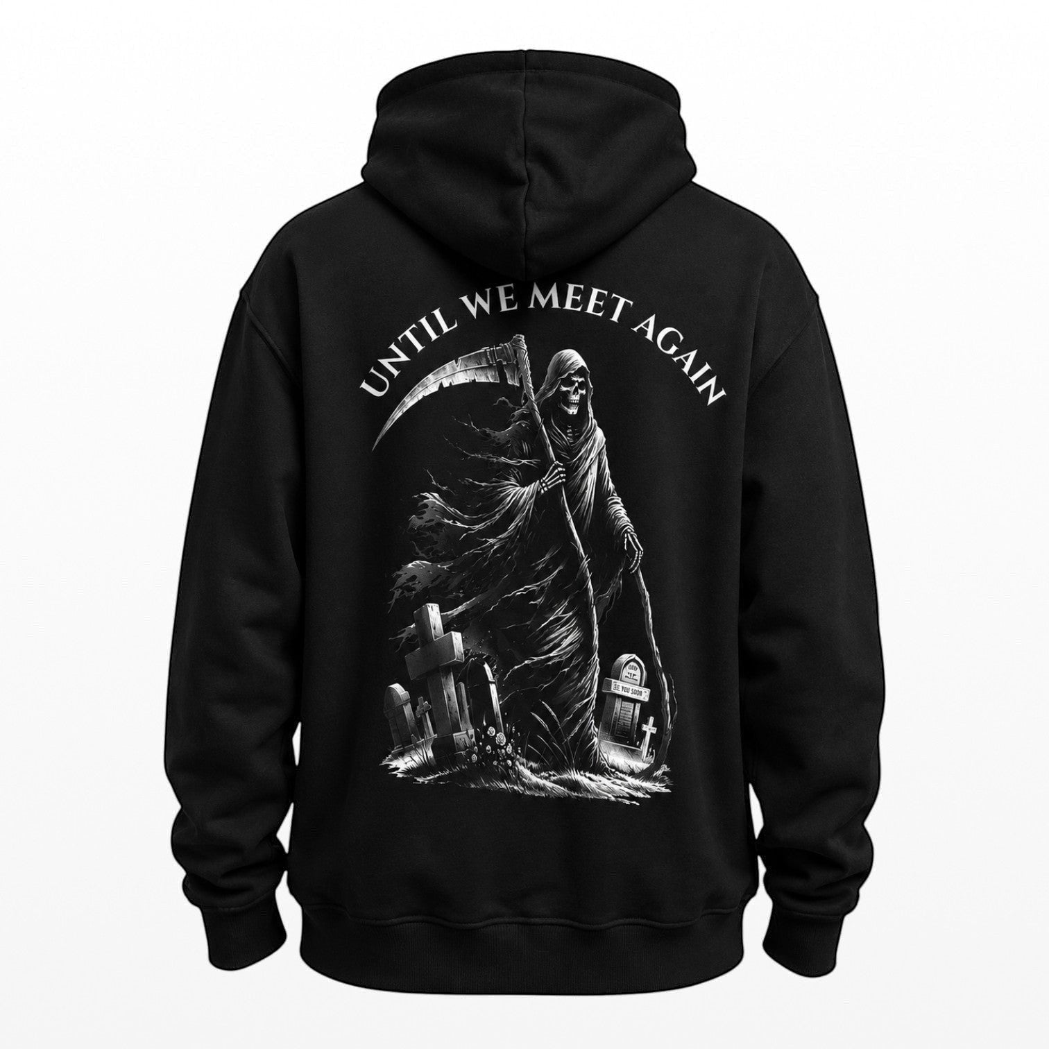 Black hoodie with a graphic design of a Grim Reaper and text 'UNTIL WE MEET AGAIN' on the back, against a white background.
