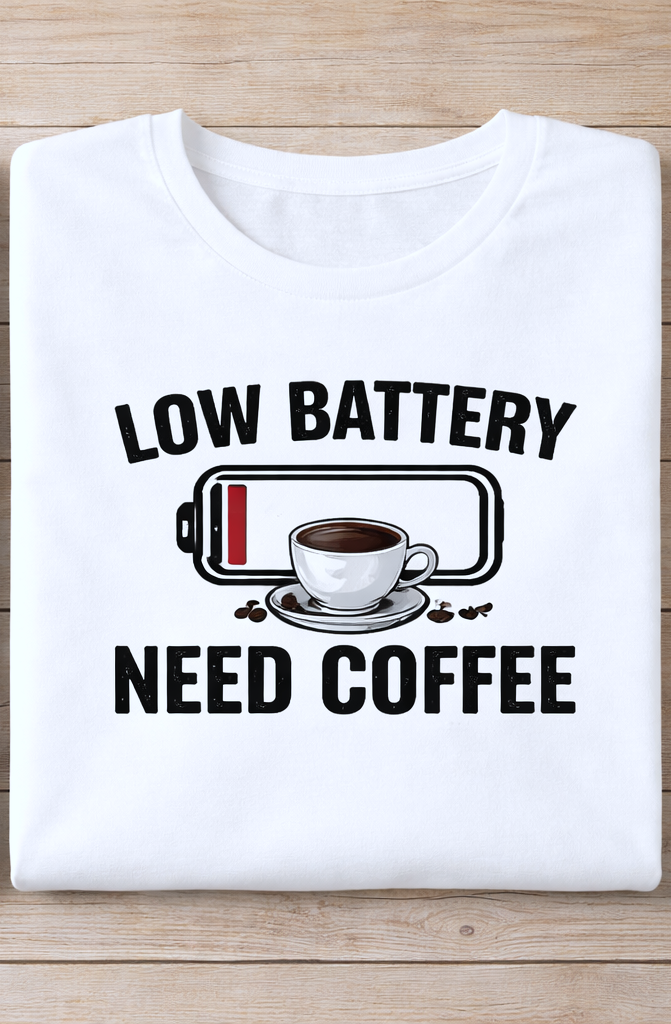 Coffee slogan t-shirt low battery need coffee hand printed UK